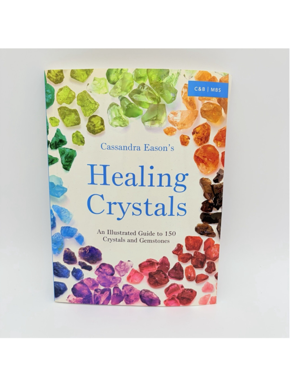 Healing Crystals Cassandra Eason Illustrated Guide to 150 Crystals Gemstones PB